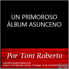 UN PRIMOROSO ÁLBUM ASUNCENO - Por Toni Roberto - Domingo, 29 de Noviembre de 2020